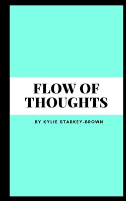 Flow of thoughts by Starkey-Brown, Kylie