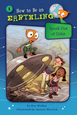 Spork Out of Orbit (Book 1) by Walker, Nan