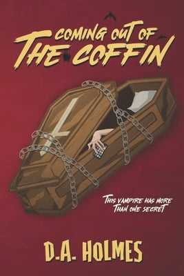 Coming Out of the Coffin by Holmes, D. A.