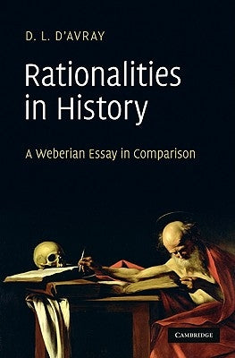Rationalities in History by D'Avray, D. L.