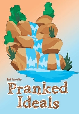 Pranked Ideals by Gentle, Ed