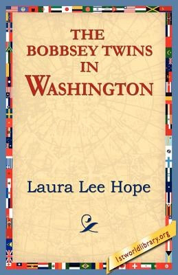 The Bobbsey Twins in Washington by Hope, Laura Lee