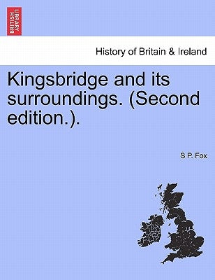 Kingsbridge and its surroundings. (Second edition.). by Fox, S. P.