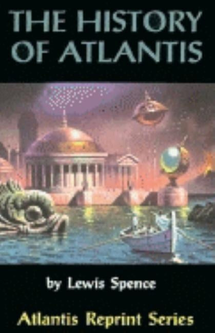The History of Atlantis by Spence, Lewis