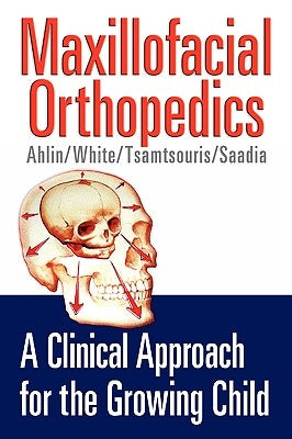 Maxillofacial Orthopedics by Ahlin, Jeffrey H.