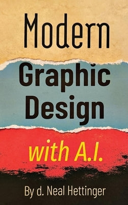 Modern Graphic Design with AI by Hettinger, Neal