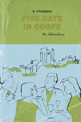Five Days in Corfe: An Adventure by Fitzgerald, R.