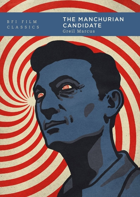 The Manchurian Candidate by Marcus, Greil
