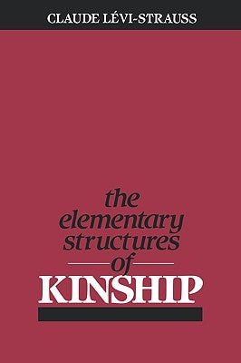 Elementary Structures of Kinship by Levi-Strauss, Claude