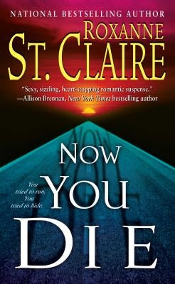 Now You Die by St Claire, Roxanne