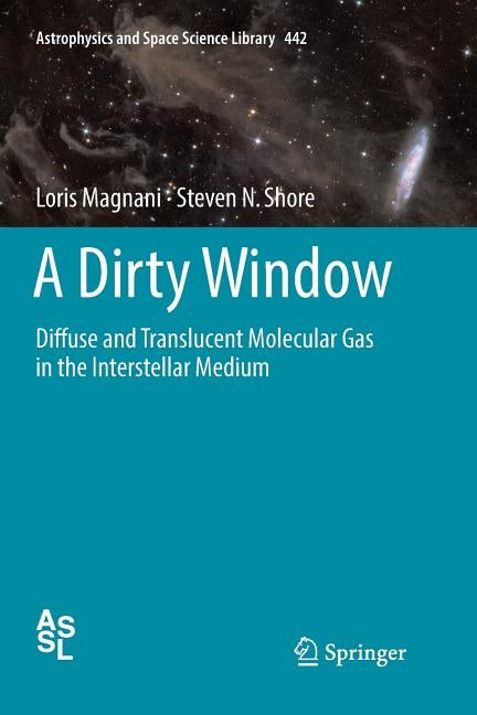 A Dirty Window: Diffuse and Translucent Molecular Gas in the Interstellar Medium by Magnani, Loris