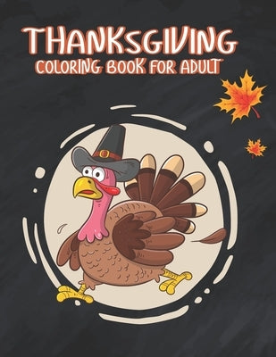 Thanksgiving Coloring Books for Adults: Amazing Thanksgiving Activity Book For Adult Awesome turkeys ducks a festive Thanksgiving Harvest Coloring Pag by Press, Ssr