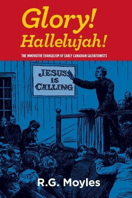 Glory! Hallelujah! by Moyles, R. Gordon