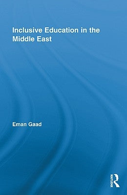Inclusive Education in the Middle East by Gaad, Eman