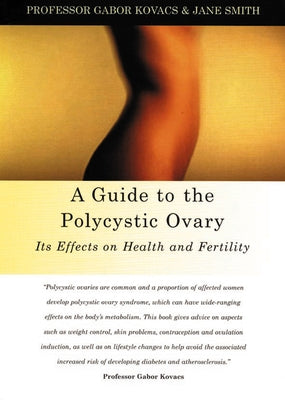 A Guide to the Polycystic Ovary: Its Effects on Health and Fertility by Kovacs, Gabor