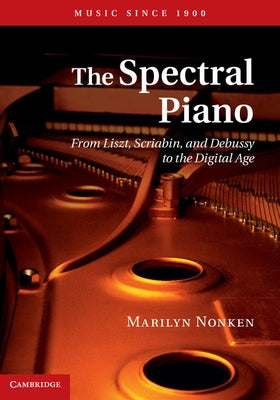 The Spectral Piano by Nonken, Marilyn