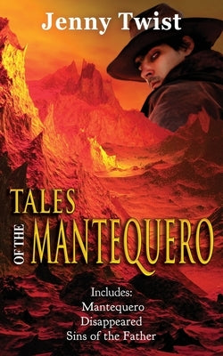 Tales of the Mantequero by Twist, Jenny