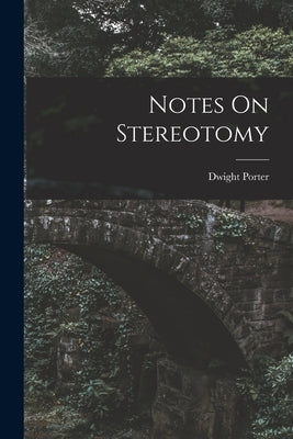 Notes On Stereotomy by Porter, Dwight