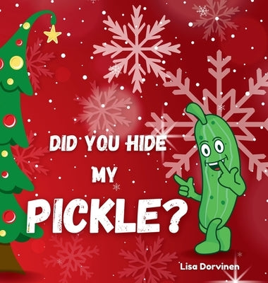 Did you hide my pickle? by Dorvinen, Lisa
