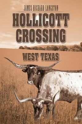 Hollicott Crossing: West Texas by Langston, James Richard
