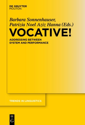 Vocative!: Addressing Between System and Performance by Sonnenhauser, Barbara