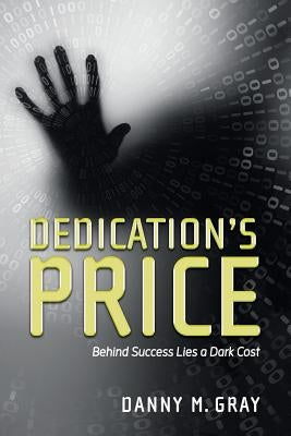 Dedication's Price by Gray, Danny M.