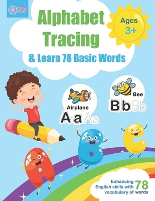 Alphabet Tracing and Learn 78 Basic Words: Workbook for Pre K and Kindergarten Ages 3-5 years old to practice writing and learning vocabulary, Essenti by Store, V-Iq