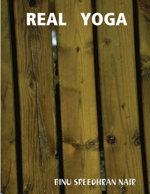 Real Yoga by Sreedhran Nair, Binu