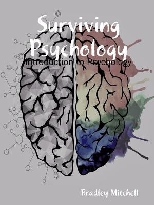 Surviving Psychology - Introduction to Psychology by Mitchell, Bradley