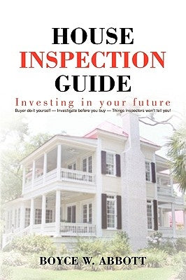 House Inspection Guide by Abbott, Boyce W.