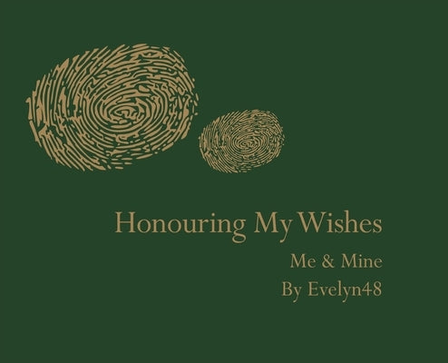 Honouring my wishes: me & mine by Evelyn48