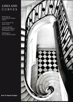 Lines and Curves: A collection of through the simplicity of lines and curves: Featuring 50 International Women Artists by Arora, Charuka