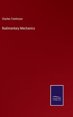 Rudimentary Mechanics by Tomlinson, Charles