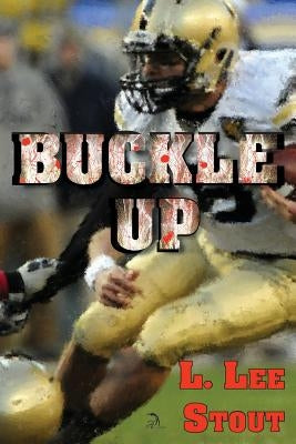 Buckle Up by Stout, L. Lee