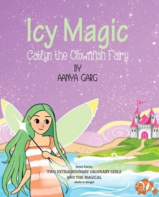 Icy Magic Catlyn the Clownfish fairy by Garg, Aanya