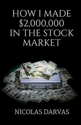 How I Made $2000000 in the Stock Market by Darvas, Nicolas