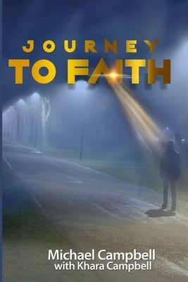 Journey to Faith by Campbell, Khara