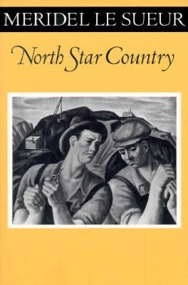 North Star Country by Le Sueur, Meridel