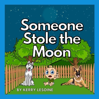 Someone Stole the Moon by Lesoine, Kerry