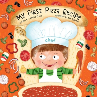 My First Pizza Recipe by Clout, Danielle