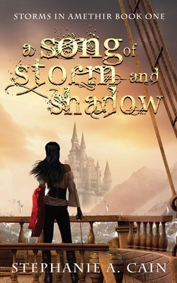 A Song of Storm and Shadow by Cain, Stephanie a.