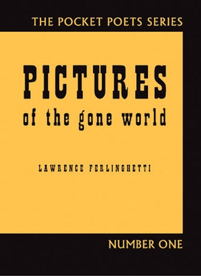 Pictures of the Gone World by Ferlinghetti, Lawrence