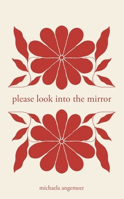 Please Look into the Mirror by Angemeer, Michaela
