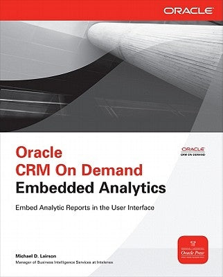 Oracle Crm on Demand Embedded Analytics by Lairson, Michael D.