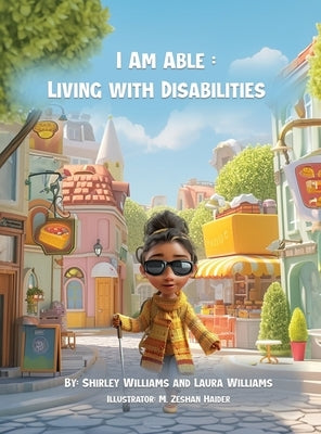 I Am Able: Living with Disabilities by Williams, Laura M.