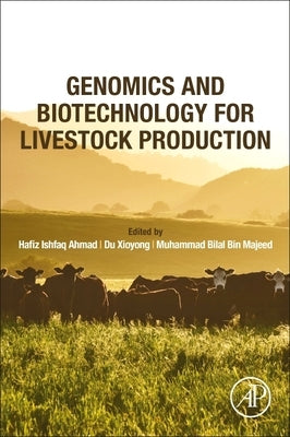 Genomics and Biotechnology for Livestock Production by Ishfaq Ahmad, Hafiz