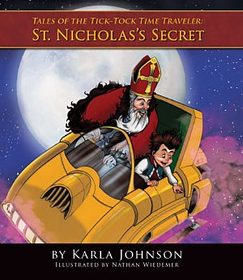 St. Nicholas's Secrets: Tales of the Tick-Tock Time Traveler by Johnson, Karla