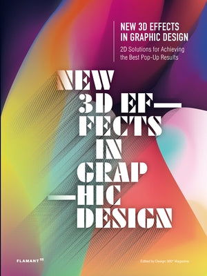 New 3D Effects in Graphic Design: 2D Solutions for Achieving the Best Pop Up Results. by Design 360°