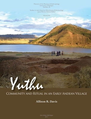 Yuthu: Community and Ritual in an Early Andean Village Volume 50 by Davis, Allison R.