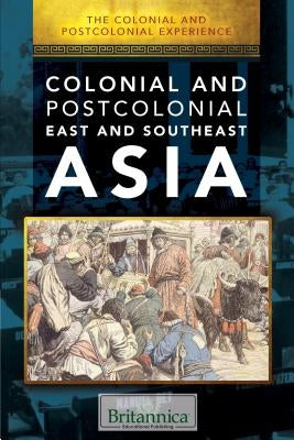 Colonial and Postcolonial East and Southeast Asia by Chandler, Julia